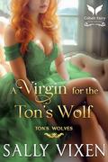 A Virgin for the Ton’s Wolf: A Historical Regency Romance Novel by Sally Vixen