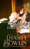 Between a Duke and a Hard Place (The Honeywells #1) by Chasity Bowlin