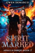 Spirit Marked (Auras & Embers #2) by Gwen DeMarco