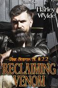 Reclaiming Venom : A Dixie Reapers/Swift Angels Crossover Novella by Harley Wylde