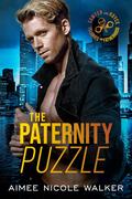 The Paternity Puzzle (Sawyer and Royce: Felonies and Fatherhood #1) by Aimee Nicole Walker