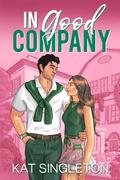 In Good Company (Pembroke Hills #1) by Kat Singleton