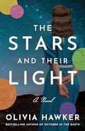 The Stars and Their Light: A Novel by Olivia Hawker