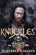 Knuckles : A Bones MC Romance by Marteeka Karland