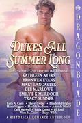 Dukes All Summer Long: A Historical Romance Anthology by Tanya Wilde