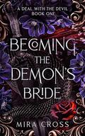 Becoming the Demon's Bride (A Deal with the Devil #1) by Mira Cross