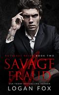 A Savage Fraud by Logan Fox