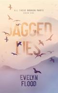 Jagged Lies (All These Broken Parts #1) by Evelyn Flood