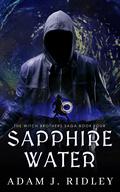 Sapphire Water (The Witch Brothers Saga #4) by Adam J. Ridley