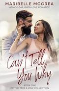 Can't Tell You Why by Maribelle McCrea