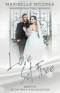 Love Set Free: An Opposites Attract Romance by Maribelle McCrea