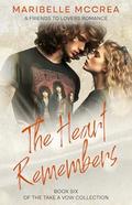 The Heart Remembers: A Friends to Lovers Romance by Maribelle McCrea