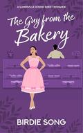 The Guy from the Bakery (Somerville Downs #4) by Birdie Song