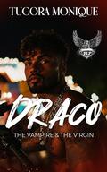 Draco: The Vampire & The Virgin (BLP Motorcycle Clubs #18) by Tucora Monique
