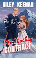 The Hockey Contract: A Marriage of Convenience Hockey Romance by Riley Keenan