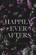 All The Happily Ever Afters by Willow Winters
