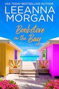 Bookstore on the Bay: A Sweet, Later-in-Life, Small Town Romance (A New Beginning #1) by Leeanna Morgan