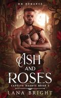 Ash and Roses by Lana Bright