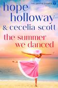The Summer We Danced by Hope Holloway, Cecelia Scott
