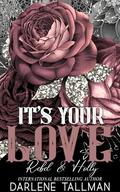It's Your Love: Rebel & Holly by Darlene Tallman