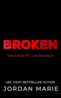Broken (Devil's Blaze MC - Second Generation #1) by Jordan Marie