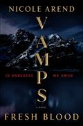 VAMPS: Fresh Blood by Nicole Arend