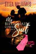 My Billionaire Cowboy In A Suit by Eliza McJames
