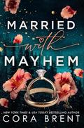 Married with Mayhem by Cora Brent