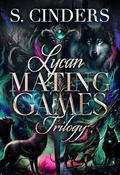 Lycan Mating Games Trilogy: A Dark Fantasy Academy Fated Mates Collection by S. Cinders