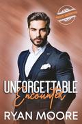 Unforgettable Encounter: A short, free Kindle M/M billionaire romance—seductive, heartfelt, and slow-burning. by Ryan Moore
