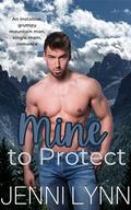 Mine to Protect: An instalove, grumpy mountain man, single mother romance (Mountain Men of Moonlight Ridge #4) by Jenni Lynn