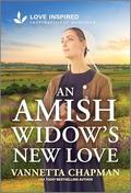 An Amish Widow's New Love: An Uplifting Inspirational Romance (Indiana Amish Market #6) by Vannetta Chapman