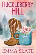 Huckleberry Hill (Saddles & Spurs #1) by Emma Slate