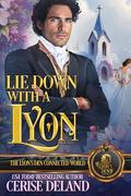 Lie Down With a Lyon: The Lyon's Den Connected World by Cerise DeLand