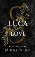Luca in Love by M. Kay Noir