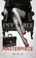Invisible Masterpiece (The Cross #2) by M.H.B.