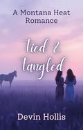 Tied & Tangled: A Riveting Sapphic Opposites-Attract Romance Between a City Lawyer and a Small-Town Horse Trainer (Montana Heat #3) by Devin Hollis