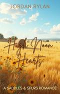 High Noon Hearts: A Sapphic Romantic Suspense Featuring a Runaway Musician and Her Sheriff Protector (Saddles & Spurs #3) by Jordan Rylan
