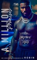 A Million Promises: An Unhinged Romance: Half On A Legacy by Robin