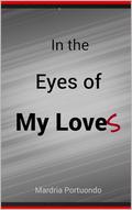 In the Eyes of My Loves by Mardria Portuondo