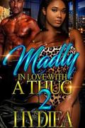 Madly In Love With A Thug 2 by Hydiea Harris