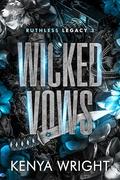 Wicked Vows: AmBw Mafia Romance (Ruthless Legacy #3) by Kenya Wright