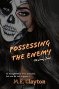 Possessing the Enemy (The Enemy #18) by M.E. Clayton