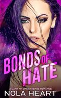 Bonds of Hate: A Dark Reverse Harem Omegaverse Romance by Nola Heart