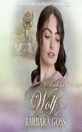 A Bride for Wolf: The Proxy Bride Series, Book 64 by Barbara Goss