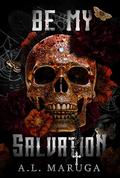 Be My Salvation (Brotherhood of the Sacrament #3) by A.L. Maruga