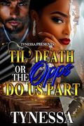 'Til Death Or The Opps Do Us Part by Tynessa