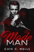 Made Man by Cate C. Wells