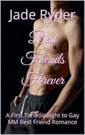 Best Friends Forever: A First Time Straight to Gay MM Best Friend Romance by Jade Ryder