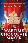 The Wartime Chocolate Maker by Gosia Nealon
